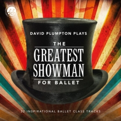 david plumpton the greatest showman music for ballet cd